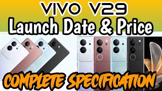 Vivo V29 5G Launch Date ? Price in India ? Complete specification of Vivo V29 ?