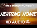 Alan Walker &amp; Ruben - Heading Home (8D AUDIO) With Lyrics