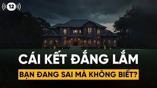 Căn nhà to và cái kết đắng, quá nhiều người mắc phải