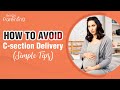 9 Tips to Avoid a Caesarean Delivery