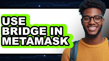 How to Use Bridge in Metamask - Easy Guide