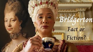Bridgerton: Fact or Fiction?