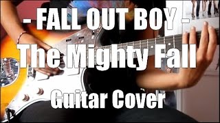 Video thumbnail of "Fall Out Boy - The Mighty Fall Cover"