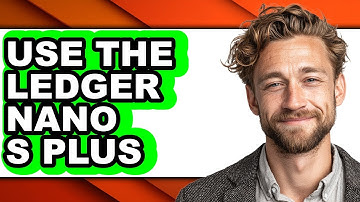 How to Use the Ledger Nano S Plus (Easy Method)