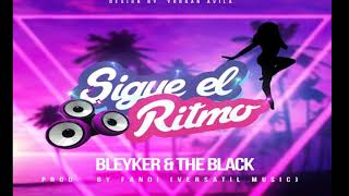 Sigue El Ritmo - Bleyker y The Black (Prod. Fandi - Versatil Music)