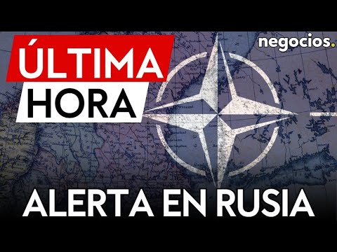 &Uacute;LTIMA HORA | Alerta en Rusia: denuncia los intentos de la OTAN de bloquearle en el B&aacute;ltico