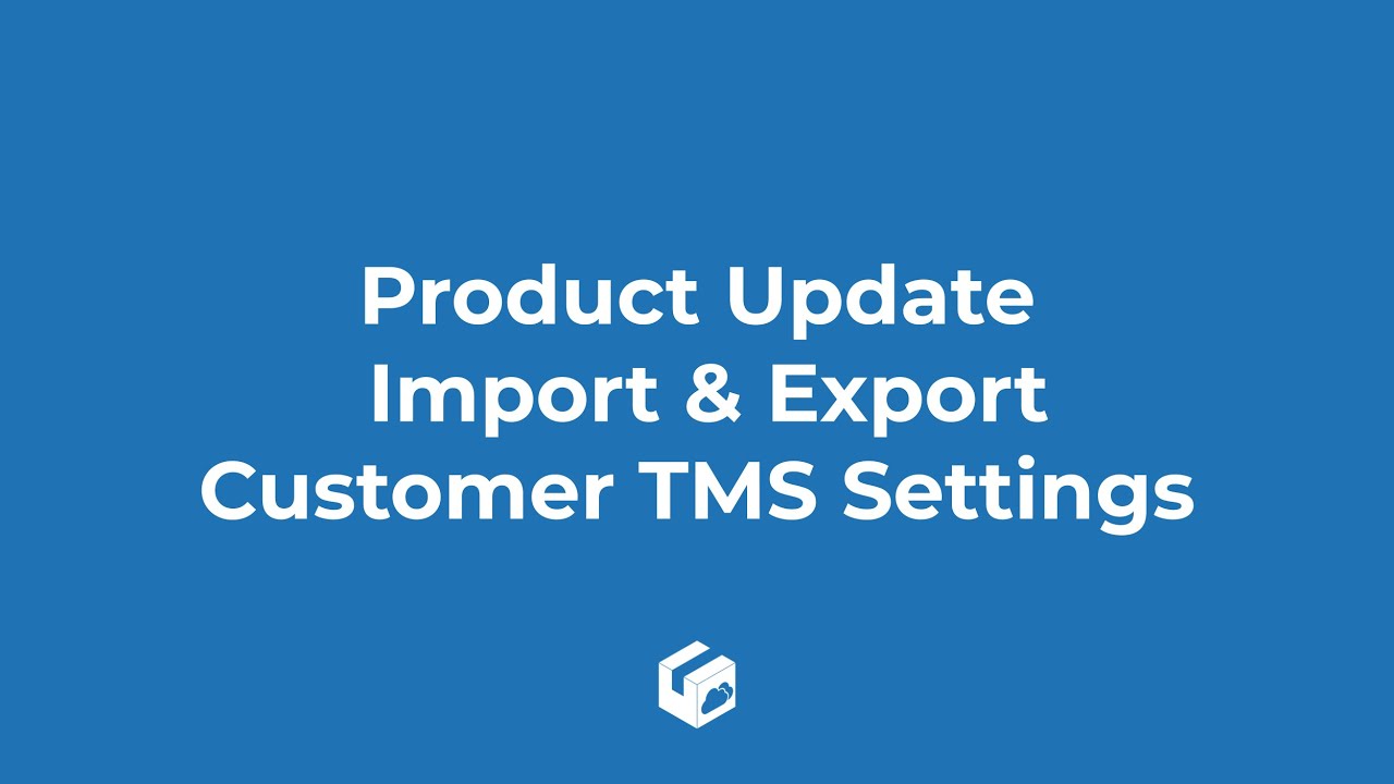 Product Update - Import & Export Customer TMS Settings - YouTube