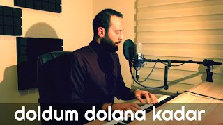 DOLDUM DOLANA KADAR - Ünal Sofuoğlu (Mehmet Akyıldız Cover) Resimi