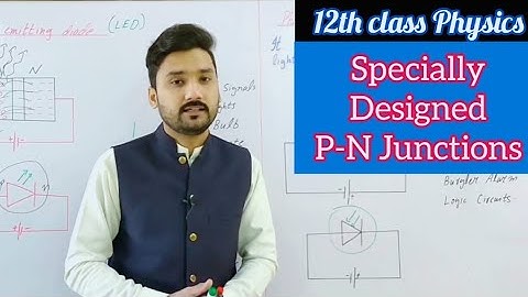 Specially designed P-N junctions | 12th class physics | physics ka safar