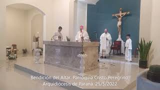 Bendición del Altar de la parroquia Cristo Peregrino. Arquidiócesis de Paraná.