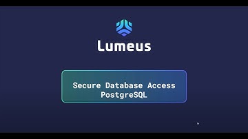 Lumeus - Secure Database Access (PostgreSQL)