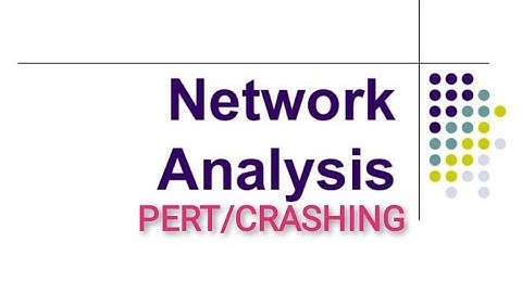 3.1 MANAGEMENT SCIENCE/ NETWORK ANALYSIS ( PERT & CRASHING)
