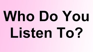 Who to Listen to - TorahResource