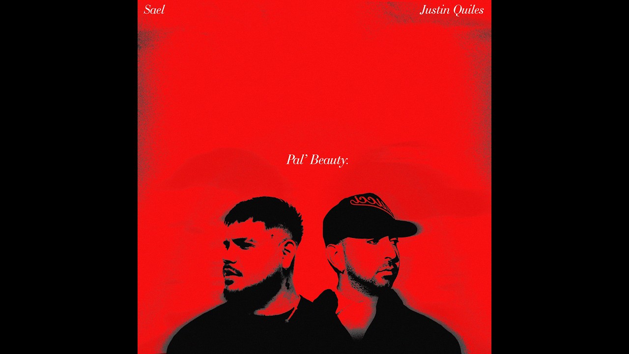 Sael, Justin Quiles - Pal Beauty (Vídeo Lyrics)