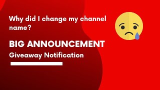 Why did I change my channel name? | Big Announcement and Giveaway Notification