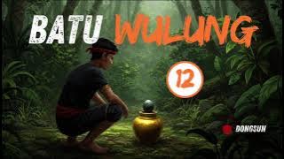 Dongsun Batu Wulung bagian ka 12