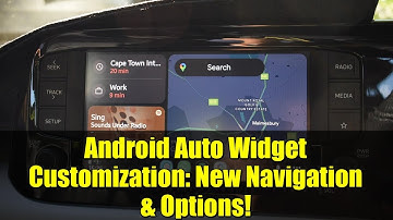 Android Auto Widget Customization: New Navigation & Options!