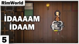 İDAAAAM İDAAM | RimWorld Türkçe - Bölüm 5