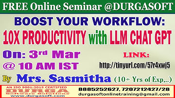 10X PRODUCTIVITY with LLM CHAT GPT (FREE Seminar) Online Training @ DURGASOFT