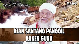 Kian Santang Panggil Kakek Guru Minta Petunjuk | KEMBALINYA RADEN KIAN SANTANG | EPS. 290 | PART 3