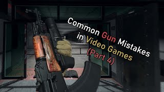 Common Gun Mistakes in Video Games Part 4