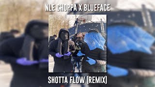 NLE Choppa ft. Blueface - Shotta Flow Remix (Speed Up)