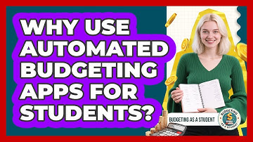 Why Use Automated Budgeting Apps For Students?