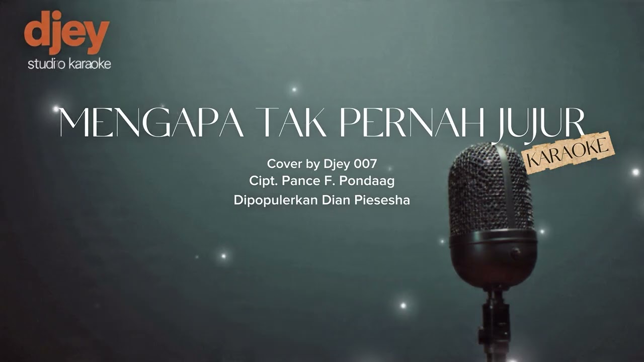 Mengapa Tak Pernah Jujur | KARAOKE | Djey 007 Version