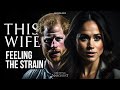 Feeling the Strain (Meghan Markle)