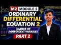 Change of Independent Variables | M2 Module 2 ODE 2 | Part 2 | RGPV University 