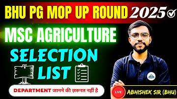 BHU PG MSc Agriculture 2025 | Mop Up Round Result & Selection List LIVE | BHU PG MOP UP ROUND 2025