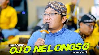 CEK SOUND - OJO NELONGSO - JOSSE MUSIC || NDANDUNG - PAMUNGKAS PROJEK