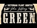 Green Gold: The Epic True Story of Victorian Plant Hunter John Jeffrey
