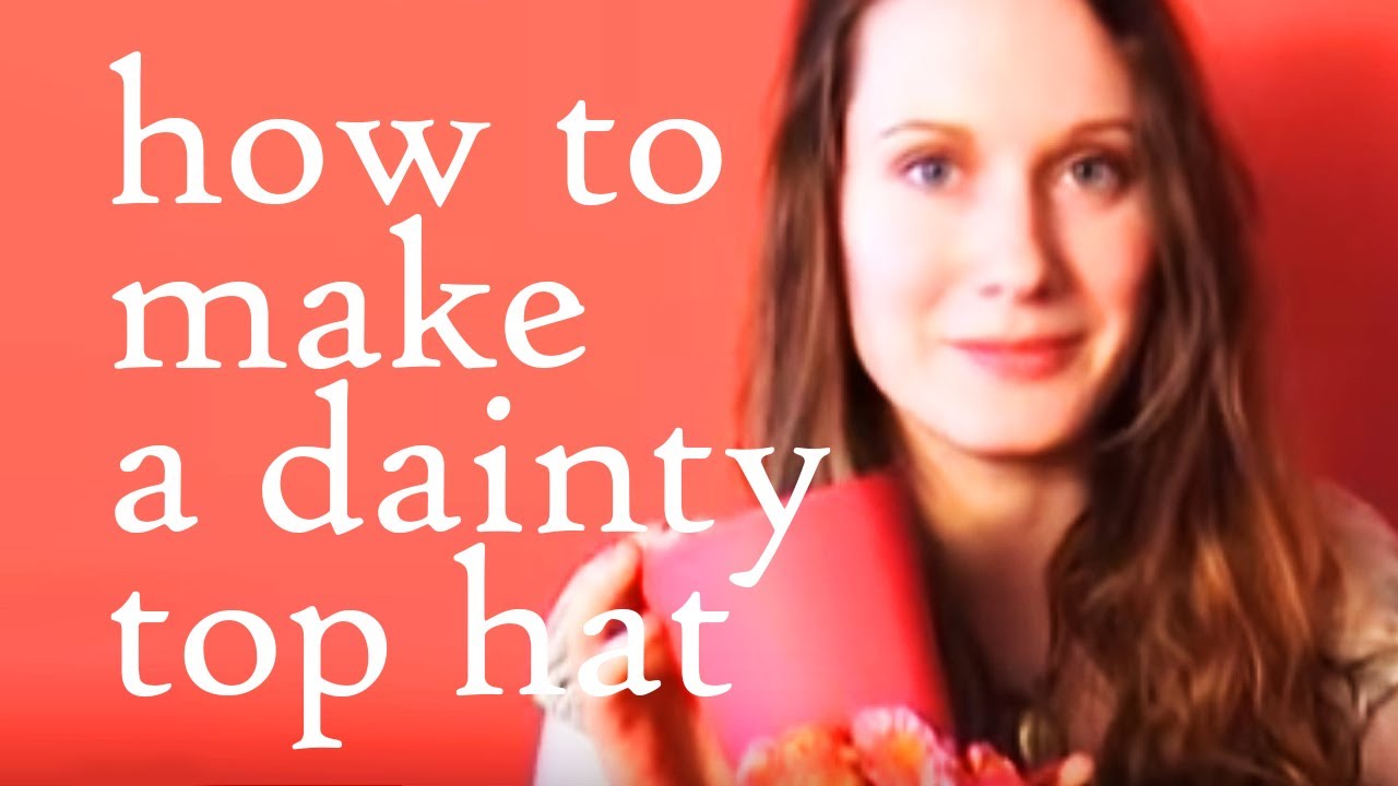 How to make a dainty top hat YouTube
