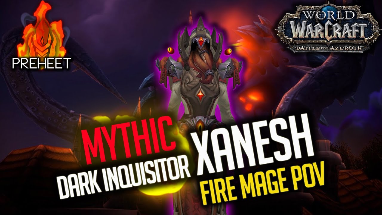 Mythic Dark Inquisitor Xanesh - Fire Mage PoV