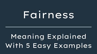 What Does Fairness Mean? Fairness Meaning In English With 5 Example Sentences