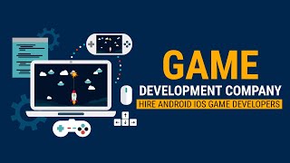 Game development company india | hire android ios developers