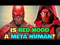 Red Hood Anatomy - Is Red Hood A Super-Human? Does He Have Magical Abilities? And More!