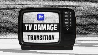 TV Damage Transition in Adobe Premiere Pro TV Damage Transition in Adobe Premiere Pro