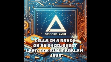 Cells in a Range on an Excel Sheet (LeetCode 2194 problem) - Java solution guide step by step