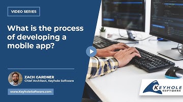 What is the process of developing a mobile app? | Keyhole Software