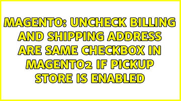Uncheck billing and shipping address are same checkbox in magento2 if pickup store is enabled