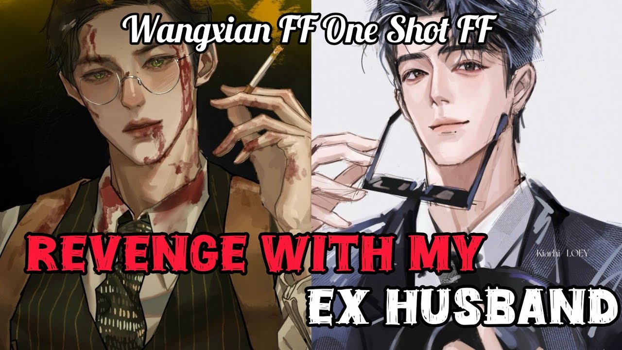 Revenge with my ex husband #wangxianfanfictionexplainedinhindi #wangxianff #blstories #oneshot 