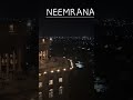 NEEMRANA FORT || NIGHT VIEW OF NEEMRANA || THINGS TO VISIT NEAR DELHI