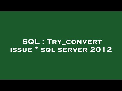 SQL : Try_convert