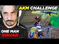 AKM CHALLENGE !!!  - PUBG Mobile ( One Man Squad )