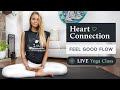 Feel Good Flow- 45 Min Yoga Class | Karma Yoga For Heart Connection  ❤