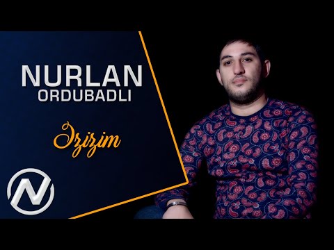 Nurlan Ordubadli - Ezizim 2019 / Official Audio