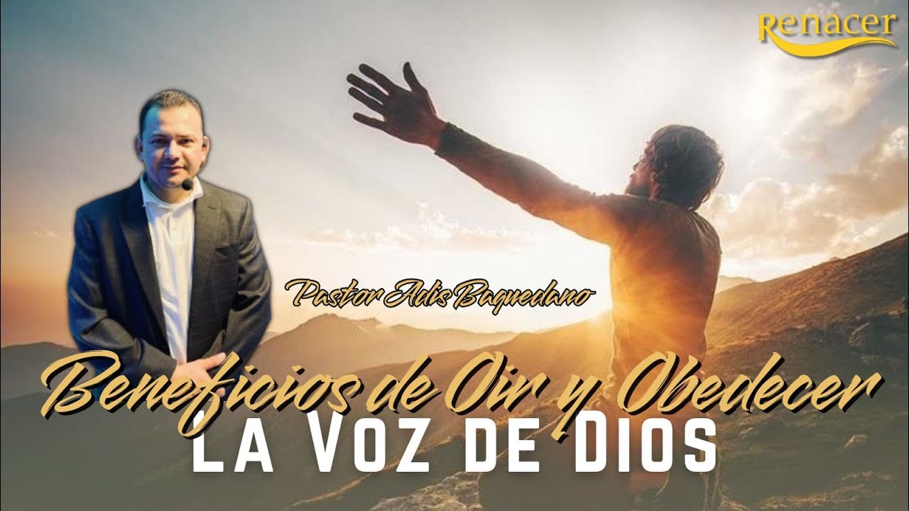 Beneficios de oir y obedecer la voz de Dios // Pastor Adis Baquedano ...