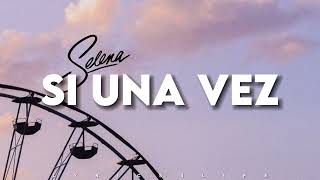 Selena - Si Una Vez (Lyrics/Letra)